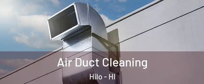  Air Duct Cleaning Hilo - HI