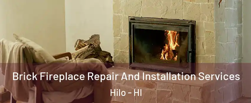  Brick Fireplace Repair And Installation Services Hilo - HI