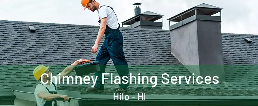Chimney Flashing Services Hilo - HI