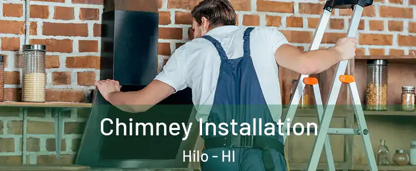  Chimney Installation Hilo - HI
