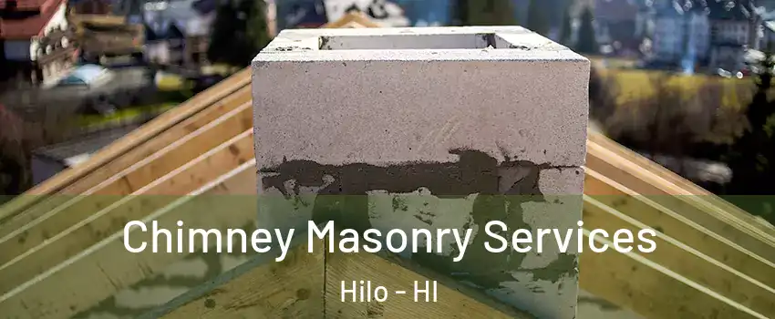  Chimney Masonry Services Hilo - HI