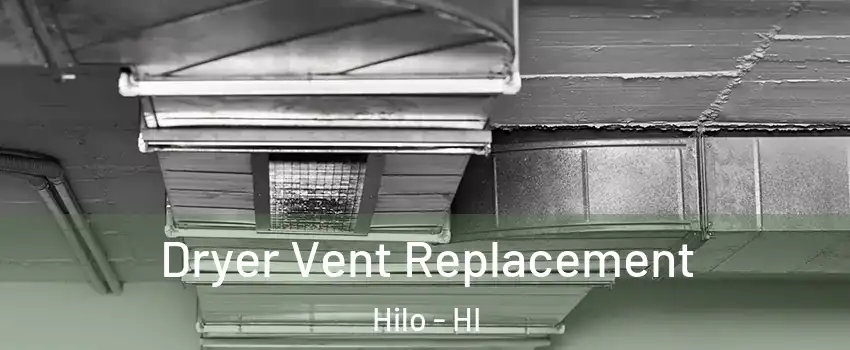  Dryer Vent Replacement Hilo - HI
