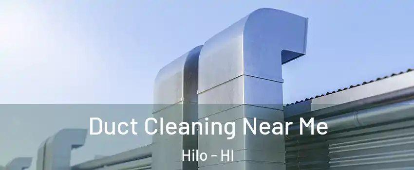  Duct Cleaning Near Me Hilo - HI