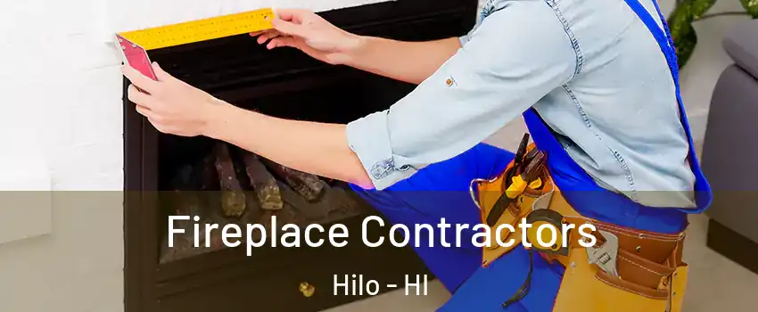  Fireplace Contractors Hilo - HI