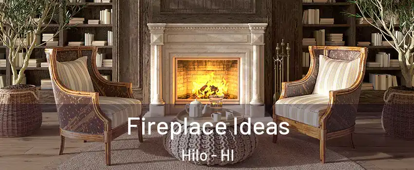 Fireplace Ideas Hilo - HI