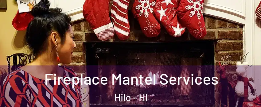  Fireplace Mantel Services Hilo - HI