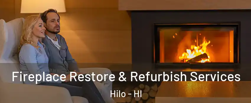  Fireplace Restore & Refurbish Services Hilo - HI