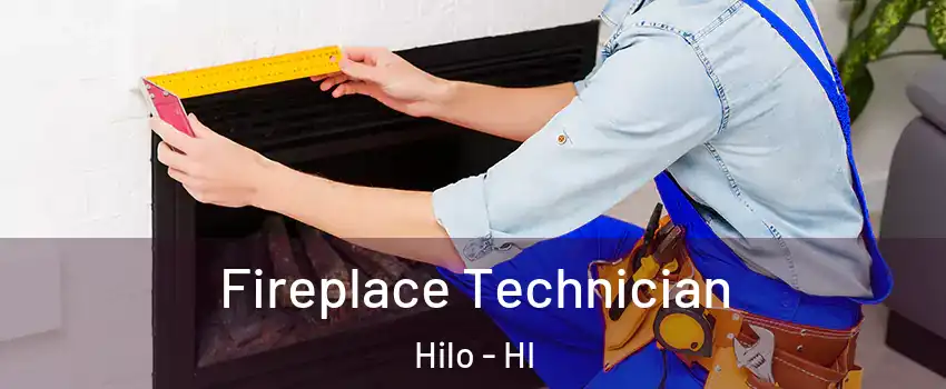 Fireplace Technician Hilo - HI