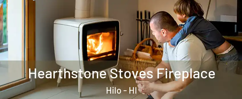  Hearthstone Stoves Fireplace Hilo - HI