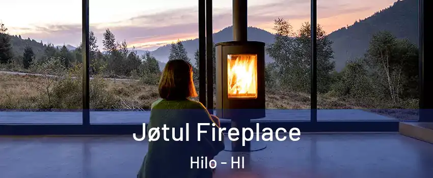  Jøtul Fireplace Hilo - HI