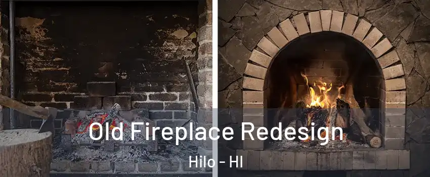  Old Fireplace Redesign Hilo - HI