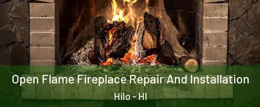  Open Flame Fireplace Repair And Installation Hilo - HI