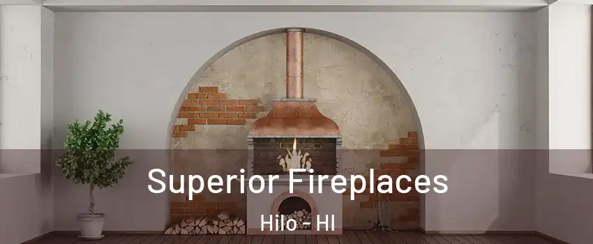  Superior Fireplaces Hilo - HI