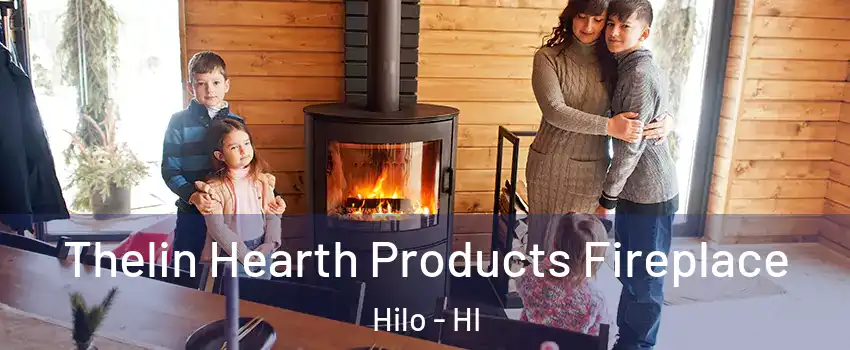  Thelin Hearth Products Fireplace Hilo - HI